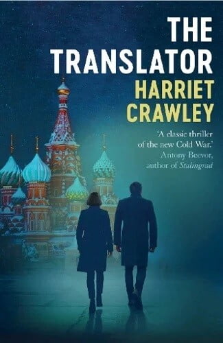 book cover for The Translator by Harriet Crawley.  A man and a woman in silhoutte are walking away towards a Russian building